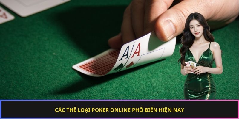 Các thể loại Poker online phổ biến hiện nay